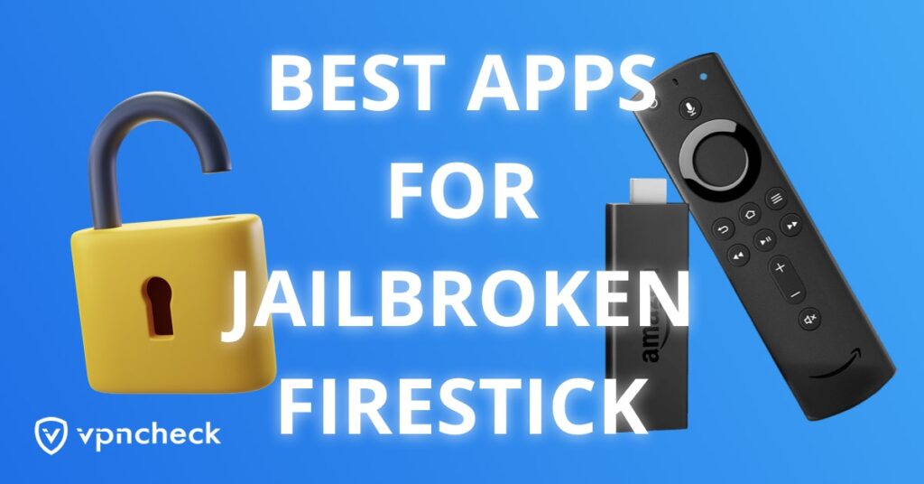 Discover the Best Apps for Jailbroken Firestick: Unlock Limitless Entertainment